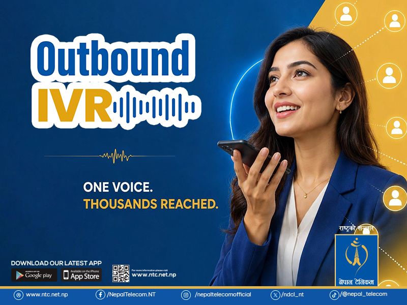 नेपाल टेलिकमले सुरु गर्‍यो ‘आउटबाउन्ड IVR’ सेवा, हजारौँलाई एकैपटक भ्वाइस म्यासेज पठाउन सकिने